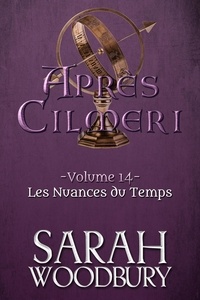  Sarah Woodbury - Les Nuances du Temps - Après Cilmeri, #14.