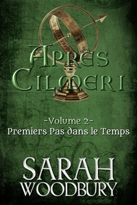  Sarah Woodbury - Premiers Pas dans le Temps - Après Cilmeri, #2.