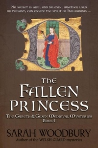 Sarah Woodbury - The Fallen Princess - The Gareth &amp; Gwen Medieval Mysteries, #4.