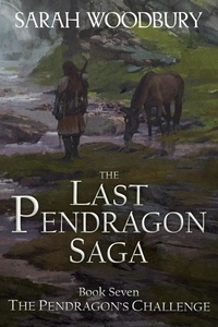  Sarah Woodbury - The Pendragon's Challenge - The Last Pendragon Saga, #7.