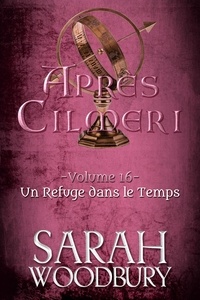 Sarah Woodbury - Un Refuge dans le Temps - Après Cilmeri, #16.