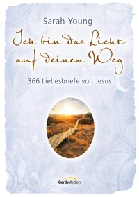 Ich bin das Licht auf deinem Weg