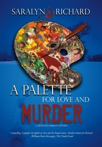  Saralyn Richard - A Palette for Love and Murder - Detective Parrott Mystery Series, #2.