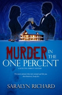  Saralyn Richard - Murder in the One Percent - Detective Parrott Mystery Series, #1.