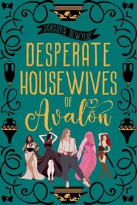 Desperate Housewives of Avalon: A Binge-Worthy Paranormal Romantic Comedy