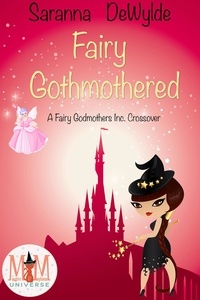 Tableau de téléchargement de livre Amazon Fairy Gothmothered: Magic and Mayhem Universe  - Fairy Godmothers Inc par Saranna DeWylde 9798215185865