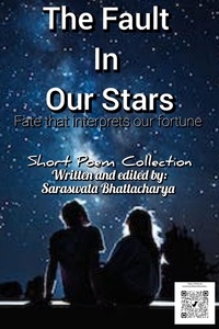 Livres à télécharger gratuitement avec isbn The Fault In Our Stars  - Saraswata's Poem Collection, #1 par Saraswata Bhattacharya