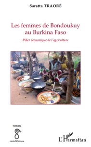 Saratta Traoré - Les femmes de Bondoukuy au Burkina Faso - Pilier économique de l'agriculture.
