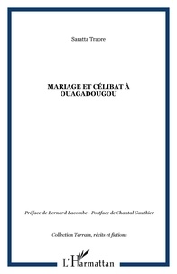 Saratta Traoré - Mariage et célibat à Ouagadougou.