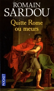 Quitte Rome ou meurs