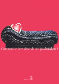 Comment Se Faire Aimer De Son Psychanalyste ?