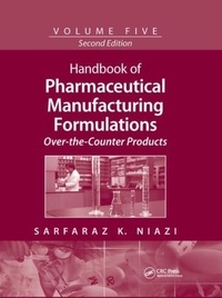 Sarfaraz K. Niazi - Handbook of Pharmaceutical Manufacturing Formulations - Over-the-Counter Products.