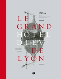 Le Grand Hôtel-Dieu de Lyon