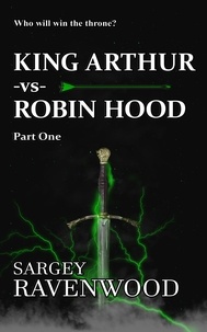  Sargey Ravenwood - King Arthur vs Robin Hood - King Arthur vs Robin Hood, #1.