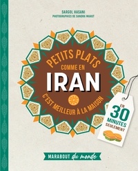 Sargol Hasani - Petits plats comme en Iran.
