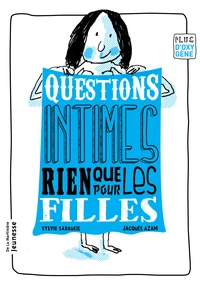 Questions intimes de filles, rien que pour les filles