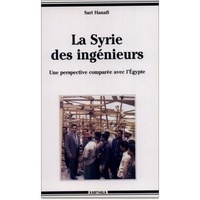 Sari Hanafi - La Syrie des ingénieurs - Une perspective comparée avec l'Egypte.