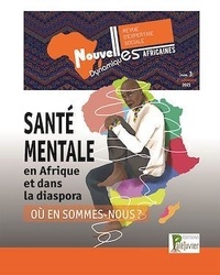 Mbenda nathalie Kingue et Sariaka Rabenantoandro - Santé mentale en Afrique et dans la diaspora. Où e 3 : Santé mentale en Afrique et dans la diaspora - Où en sommes-nous ?.