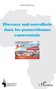 Le discours anti-sorcellerie dans les pentecôtismes camerounais