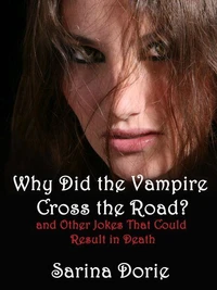 Why Did the Vampire Cross the Road (and Other Jokes That Could Result in Death)