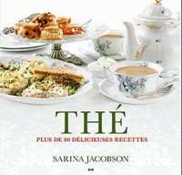 Sarina Jacobson - Thé - Plus de 80 délicieuses recettes.