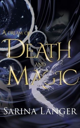 Sarina Langer - A Dream of Death and Magic - Chaos of Esta Anderson, #1.