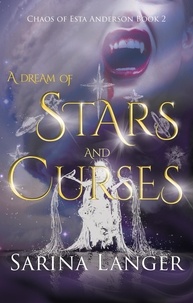 Sarina Langer - A Dream of Stars and Curses - Chaos of Esta Anderson, #2.