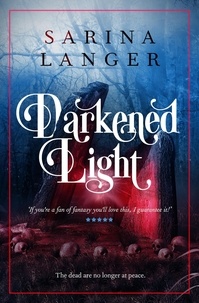 Sarina Langer - Darkened Light - Darkened Light, #1.