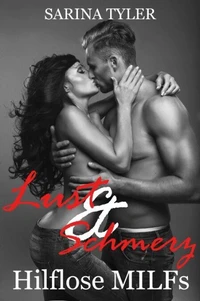 Lust &amp; Schmerz - Hilflose MILFs