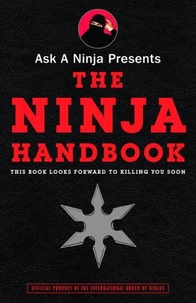 Ask a Ninja Presents The Ninja Handbook