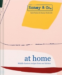Sarit Packer et Itamar Srulovich - Honey &amp; Co: At Home - Middle Eastern recipes from our kitchen.
