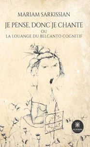 Je pense, donc je chante ou La Louange du belcanto cognitif