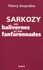 Sarkozy, ses balivernes et ses fanfaronnades - Occasion