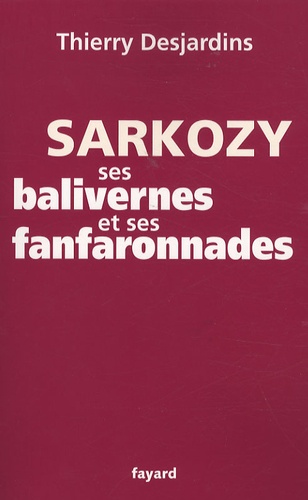 Sarkozy, ses balivernes et ses fanfaronnades - Occasion