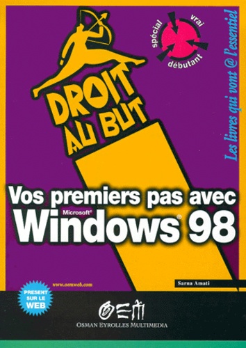 Sarna Amati - Vos Premiers Pas Avec Windows 98.