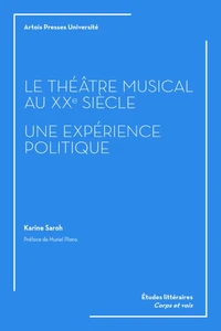 Le théâtre musical au XXe siècle, une expérience politique