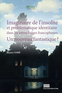 Imaginaire de l'insolite et problematique identitaire dans les lettres belges francophones : un nouv