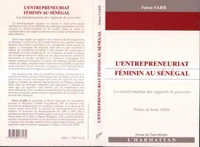 L'ENTREPRENEURIAT FEMININ AU SENEGAL. La transformation des rapports de pouvoirs