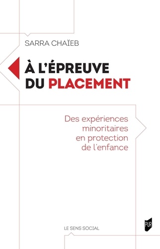 A l'épreuve du placement. Des expériences minoritaires en protection de l'enfance