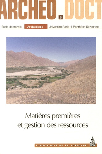 Matières premières et gestion des ressources. Actes de la 7e Journée doctorale d'archéologie, Paris, 23 mai 2012