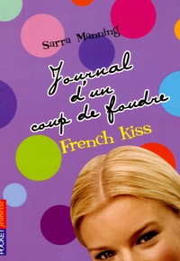 Sarra Manning - Journal d'un coup de foudre Tome 1 : French Kiss.