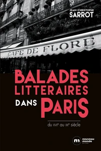 Balades littéraires dans Paris du XVIIe au XXe siècle