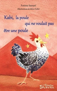 Kabi, la poule qui ne voulait pas être une poule