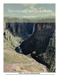 Sarto Blouin - Qui voyage ajoute à sa vie: tome 6 - De l'Asie à l'Afrique Australe.