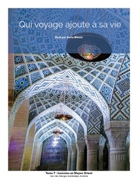 Sarto Blouin - Qui voyage ajoute à sa vie: tome 7 - Incursion au Moyen Orient.