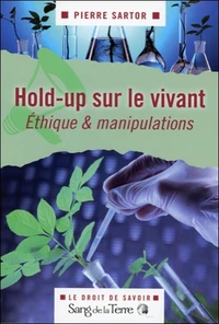 Hold-up sur le vivant ou le Bal des sémenteurs