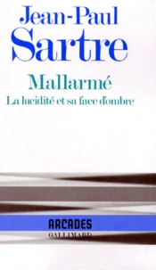 Mallarme. La Lucidite Et Sa Face D'Ombre
