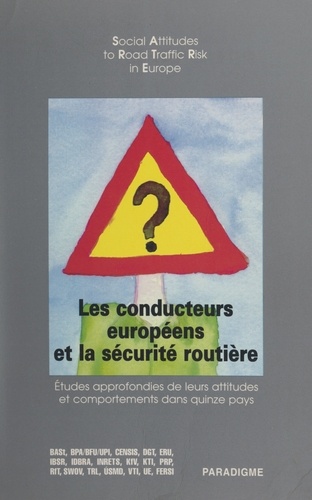 Les conducteurs européens et la sécurité routière. Études approfondies de leurs attitudes et comportements dans quinze pays
