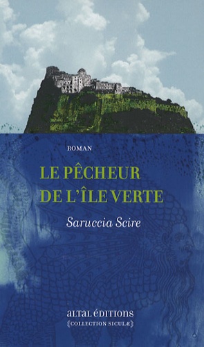 Saruccia Scire - Le pêcheur de l'île verte.