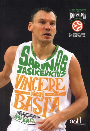 Sarunas Jasikevicius - Vincere non basta - La mia vita, il mio basket.